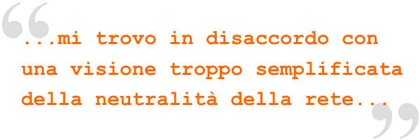 Antonio Nicita parla di Net Neutrality Mi trovo in disaccordo con una visione troppo semplificata della neutralità della rete